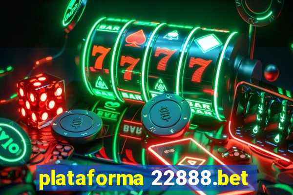 plataforma 22888.bet